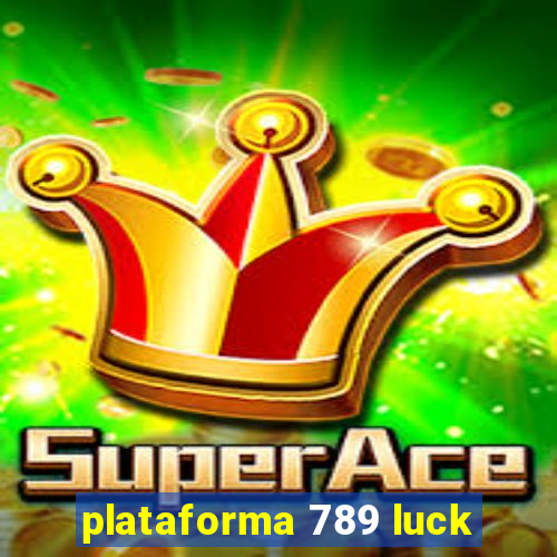 plataforma 789 luck